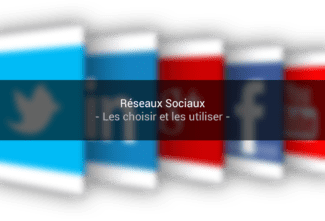 Entreprises – Quels réseaux sociaux choisir ?