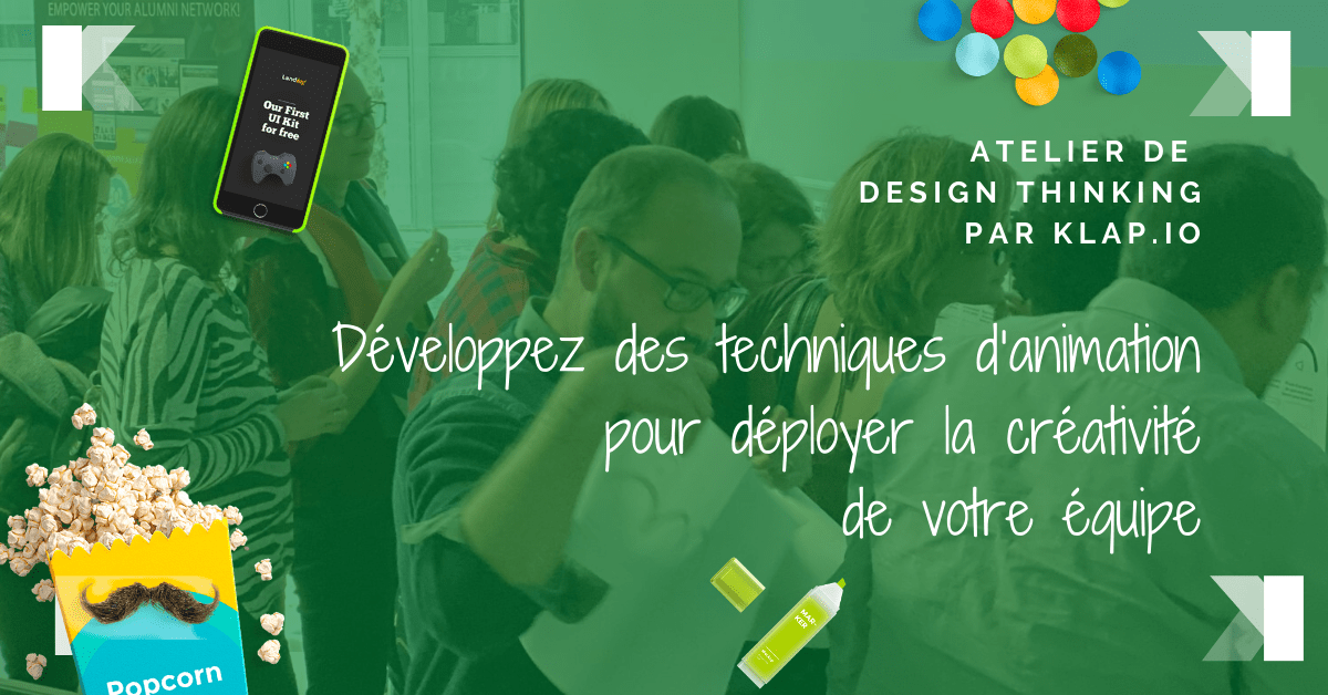 Développez des techniques d’animation pour déployer la créativité de votre équipe
